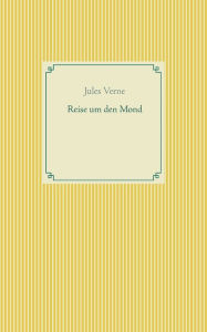 Title: Reise um den Mond, Author: Jules Verne