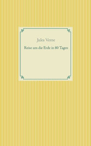 Title: Reise um die Erde in 80 Tagen, Author: Jules Verne