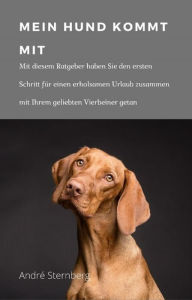 Title: Mein Hund kommt mit, Author: Andre Sternberg