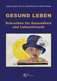 Title: Gesund leben: Schreiben für Gesundheit und Lebensfreude, Author: Susanne Diehm