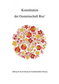 Title: Konstitution der Gemeinschaft Rus', Author: Andrej Poleev