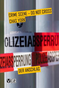 Title: Crime Scene - Do not Cross: Der Anschlag, Author: Chas York