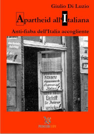 Title: Apartheid all'italiana: Anti-fiaba dell'Italia accogliente, Author: Giulio Di Luzio