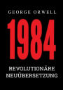 1984: Revolutionäre Neuübersetzung von Noah Ritter vom Rande