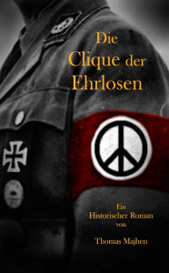 Title: Die Clique der Ehrlosen, Author: Thomas Majhen