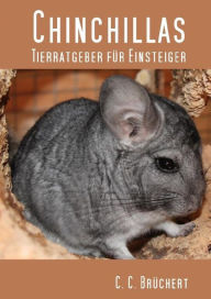 Title: Tierratgeber für Einsteiger - Chinchillas, Author: C. C. Brüchert