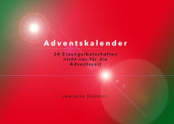 Title: Adventskalender - 24 Erzengelbotschaften: immerwährender Adventskalender - oder 24 EE Botschaften nicht nur für die Adventszeit, Author: Jeanette Demirci