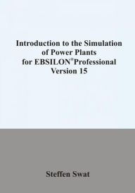 Title: Introduction to the simulation of power plants for EBSILON®Professional Version 15, Author: Steffen Swat