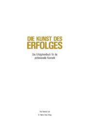 Title: Die Kunst des Erfolges: Das Erfolgshandbuch für die professionelle Kosmetik, Author: Paul Reinhold Linn