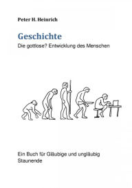 Title: Geschichte Die gottlose? Entwicklung des Menschen, Author: Peter Heinrich