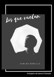 Title: Los que vuelan, Author: Carlos Bonilla