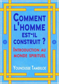 Title: Comment l'homme est-il construit ?: Introduction au monde spirituel, Author: Younousse Tamekloe
