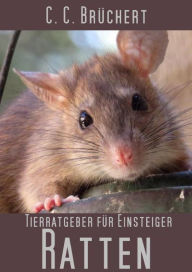 Title: Tierratgeber für Einsteiger - Ratten, Author: C. C. Brüchert