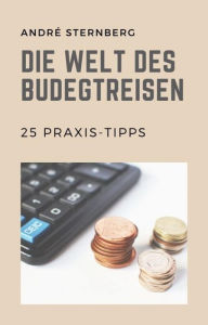 Title: Die Welt des Budgetreisen: 25 Praxis-Tipps, Author: Andre Sternberg