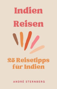 Title: Indien Reisen: 25 Reisetipps für Indien, Author: Andre Sternberg