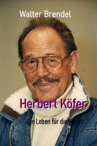 Title: Herbert Köfer - Ein Leben für die Kunst, Author: Walter Brendel