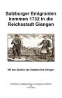 Salzburger Emigranten kommen 1732 in die Reichsstadt Giengen: Mit allen Quellen des Stadtarchivs Giengen