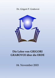 Title: Die Lehre von Grigori Grabovoi über die Erde, Author: Dr. Grigori P. Grabovoi