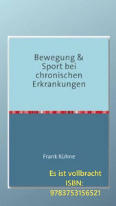 Title: Bewegung & Sport bei chronischen Erkrankungen: Mit Abbildungen und Erklärungen von Übungen, Author: Frank Kühne