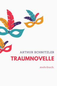 Title: Traumnovelle, Author: Arthur Schnitzler