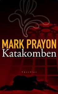 Title: Katakomben: Der Brüssel-Thriller, Author: Mark Prayon