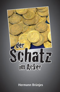 Title: der Schatz im Acker, Author: Hermann Brünjes