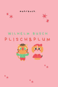 Title: Plisch und Plum, Author: Wilhelm Busch