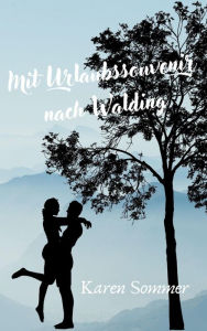 Title: Mit Urlaubssouvenir nach Walding, Author: Karen Sommer