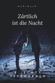 Title: Zärtlich ist die Nacht, Author: F. Scott Fitzgerald