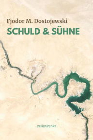 Title: Schuld und Sühne, Author: Fjodor M. Dostojewski