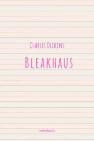 Title: Charles Dickens: Bleakhaus, Author: Charles Dickens