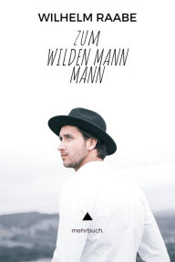 Title: Zum wilden Mann, Author: Wilhelm Raabe