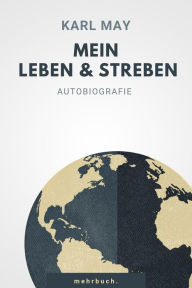 Title: Mein Leben und Streben, Author: Karl May