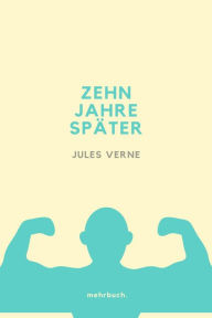 Title: Zehn Jahre später, Author: Jules Verne