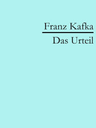 Title: Das Urteil, Author: Franz Kafka