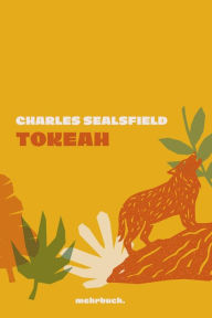 Title: Tokeah, Author: Charles Sealsfield