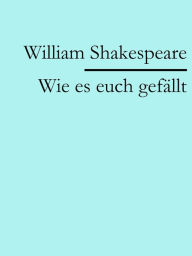 Title: Wie es euch gefällt, Author: William Shakespeare