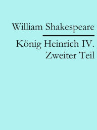 Title: König Heinrich IV. Zweiter Teil, Author: William Shakespeare