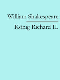 Title: König Richard II., Author: William Shakespeare
