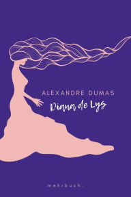 Title: Diana de Lys, Author: Alexandre Dumas