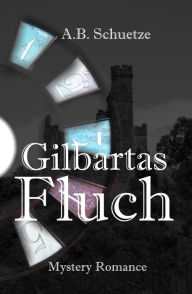 Title: Gilbartas Fluch, Author: A. B. Schuetze