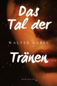 Title: Das Tal der Tränen, Author: Walther Kabel