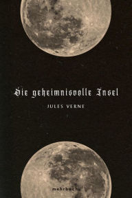 Title: Die geheimnisvolle Insel, Author: Jules Verne