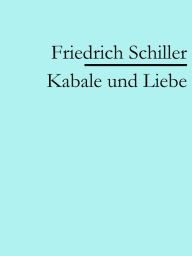 Title: Kabale und Liebe, Author: Friedrich Schiller