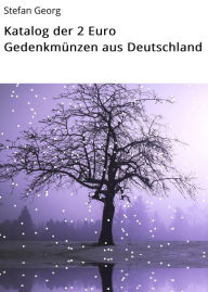 Title: Katalog der 2 Euro Gedenkmünzen aus Deutschland, Author: Stefan Georg