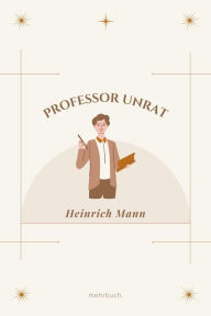 Title: Professor Unrat, Author: Heinrich Mann