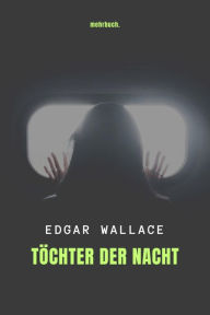 Title: Töchter der Nacht, Author: Edgar Wallace