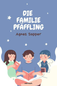 Title: Die Familie Pfäffling, Author: Agnes Sapper