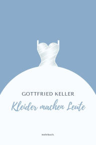 Title: Kleider machen Leute, Author: Gottfried Keller