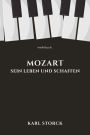 Mozart: Sein Leben und Schaffen